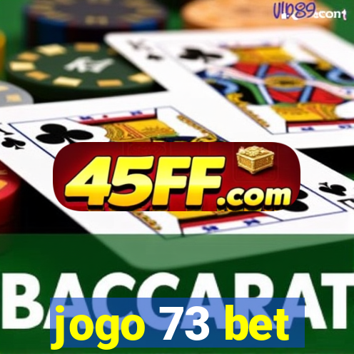 jogo 73 bet